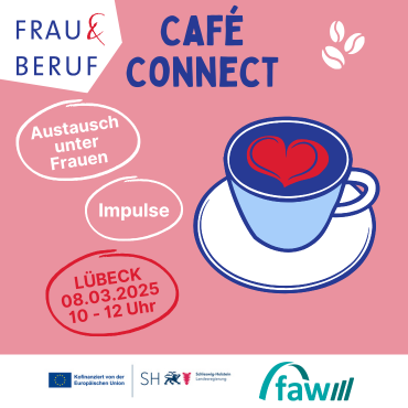 Infoblatt von FRAU & BERUF Lübeck zur Veranstaltung Cafe Connect am Weltfrauentag 2025. Abgebildet ist eine Kaffeetasse sowie Informationen zu Ort und Zeit der Veranstaltung, bei der es um eine Austauschrunde für Frauen handelt.